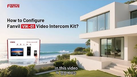 How to Configure Fanvil VIK 01 Video Intercom Kit
