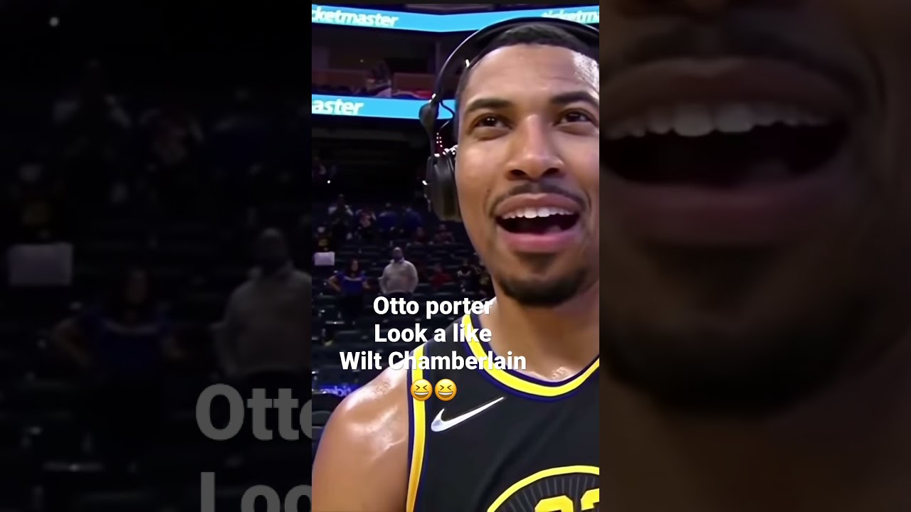 Otto porter looks like Wilt chamberlain