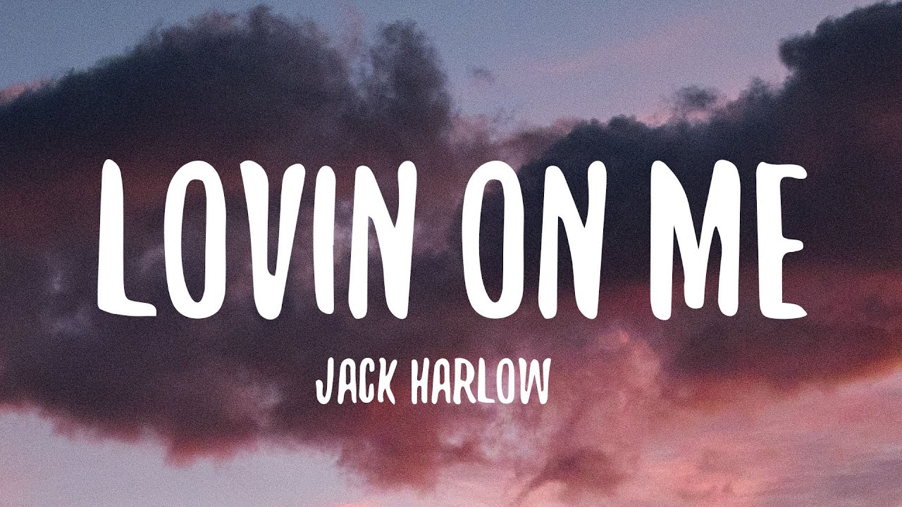 Jack Harlow - Lovin On Me (Lyrics) - YouTube