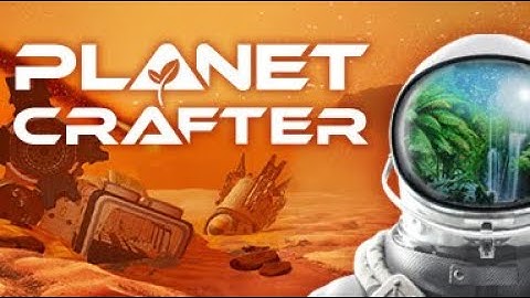The Planet Crafter Part 1 Full Game - Longplay Walkthrough No Commentary