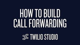 How to Build Call Forwarding Apps Using Twilio Studio screenshot 1