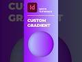 Custom gradients in Indesign - Tutorial #branding #adobe #design #indesign #gradient #tutorial