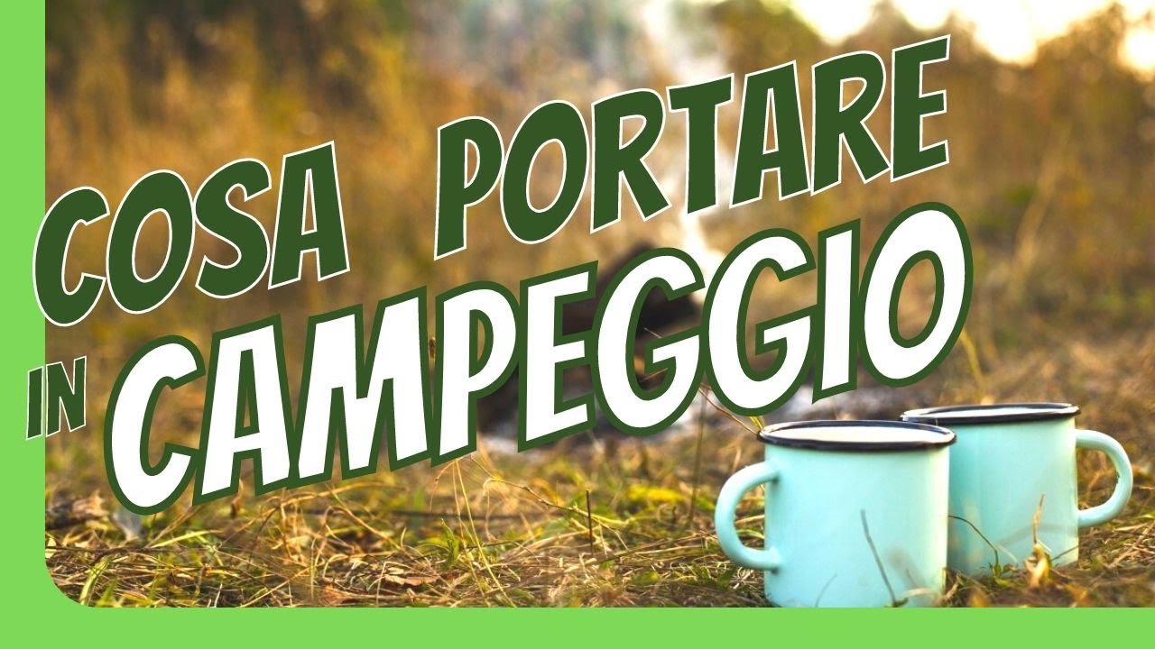 Cosa portare in campeggio? La lista completa per non dimenticare nulla