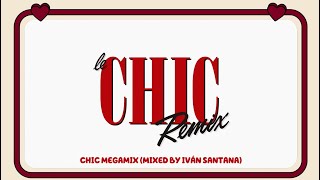 CHIC MEGAMIX (My Forbidden Lover x Good Time x Everybody Dance x I Want Your Love x Le Freak)