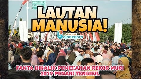 TARI TENGHUL BIKIN BOJONEGORO MACET TOTAL ! Fakta Dibalik Pemecahan Rekor Muri di Bojonegoro