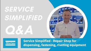 Atlas Copco | Service Simplified - Repair Shop for dispensing, fastening, riveting equipment