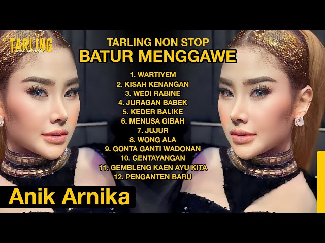 TARLING BATUR MENGGAWE | ANIK ARNIKA #tarlingmania #anikarnika #newarnikajaya class=