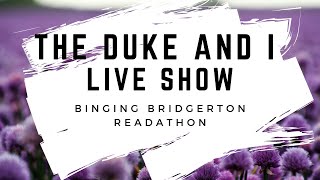 The Duke and I Live Show | Binging Bridgerton Readathon @PeaceLoveBooksxo