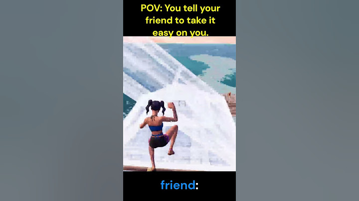 POV: your friend...