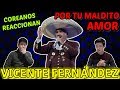 COREANOS REACCIONAN a VICENTE PERNÁNDEZ - POR TU MALDITO AMOR !! l REACCIÓN a la MUSICA MEXICANA