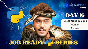 Break Continue and Pass Statements in Python  | Day-16 | Rabbitt Learning
