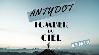 Antydot Tombé Du Ciel. remix avec paroles.