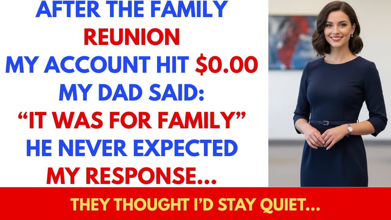 After Our Family Reunion, I Looked at My Account — It Was Empty. My Dad Snorted, “We Needed It More.