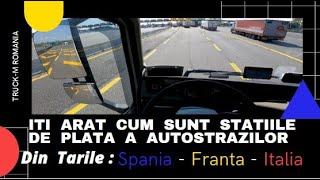 Cum sunt Statiile de Plata ale Autostrazilor din Spania , Franta si Italia