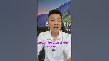 NHẬN THỨC ĐỦ ĐẦY VỀ SỨC KHỎE V004