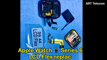 Apple Watch Series 6 LCD Flex cable replacement.￼Series 6.44mm