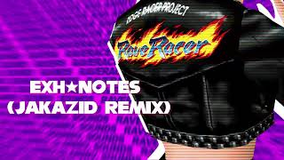 EXH* NOTES JAKAZiD Remix : RAVE RACER REMIX -30th ANNIV. SOUNDS -