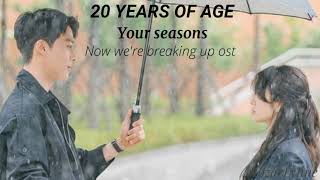 20 YEARS OF AGE - Your seasons       Now we are breaking up ost (Myanmar subtitles)