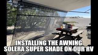 Installing a Lippert Front Panel Solera Super Shade on our RV Awning