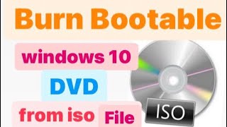 iso file to dvd |create a bootable dvd for windows 10 | burn windows 10 iso file to dvd