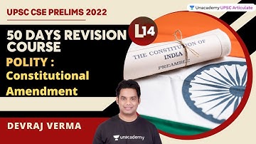 Constitutional Amendment | Devraj Verma | UPSC Articulate