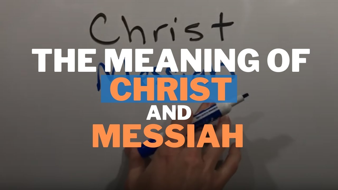 The Meaning of "Christ" (and "Messiah") - YouTube