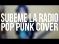 SUBEME LA RADIO - Enrique Iglesias (Pop Punk Cover) (ft. Freak Out)