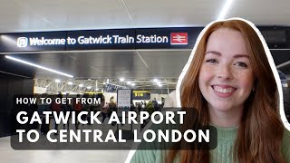 How to get from Gatwick Airport to Central London