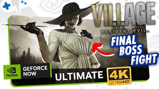 Resident Evil VILLAGE on GeForce Now ULTIMATE | FINAL Boss Fight in 4K