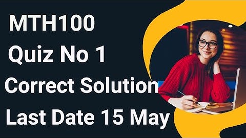 MTH100 Quiz No 1 Solution Spring 2024 | mth100 quiz no 1 solution 2024 | mth100 quiz 1 2024