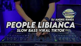 DJ PEOPLE REMIX SLOW BASS VIRAL TIKTOK TERBARU 2023 BY DJ ANDRE RIMEX