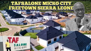 HE  BUILT SIERRA LEONE FIRST MICRO CITY IN FREETOWN WEST AFRICA 