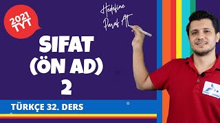 Sıfat (Ön Ad) 2 | Sözcük Türleri | 2022 TYT Türkçe Konu Anlatımları