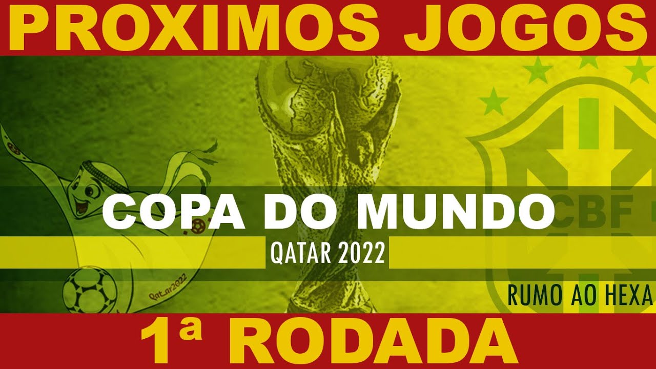 PROXIMOS JOGOS - COPA DO MUNDO 2022 - TABELA DA COPA DO MUNDO 2022 - QATAR 2022
