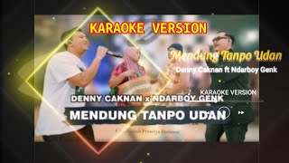 ( Karaoke )Mendung Tanpo Udan - Denny Caknan ft Ndarboy Genk
