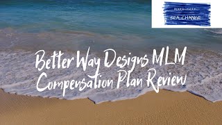 Better Way Designs MLM Compensation Plan Review