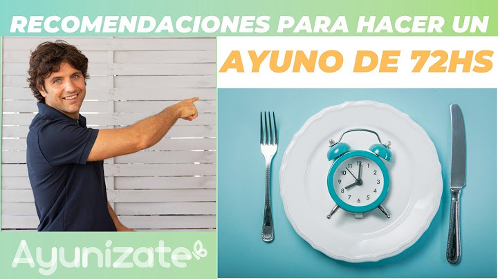 AYUNO PROLONGADO de 72 HORAS - DEPURACIÓN COMPLETA / RECOMENDACIONES