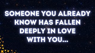 Angels say someone you already know has fallen deeply in love with you | Angel messages |