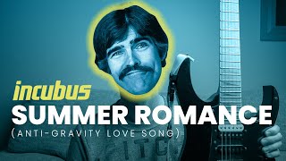 Incubus - SUMMER ROMANCE (Anti-Gravity Love Song) guitar cover - How to sound like Mike Einziger!