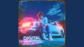 Digital Memories (Over Slowed)