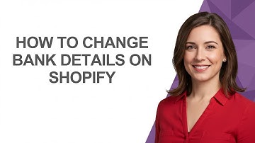 How To Change Bank Details On Shopify - AshleyHowTo