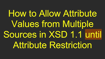 How to Allow Attribute Values from Multiple Sources in XSD 1.1 until Attribute Restriction