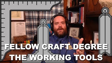 Fellow Craft Degree - Working Tools