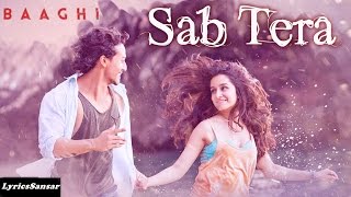 Sab tera lyrics from baaghi starring shraddha kapoor and tiger shroff,
sung by armaan malik, composed amaal mallik. movie: sing...
