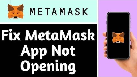 HOW TO FIX METAMASK APP NOT OPENING | Step By Step Guide