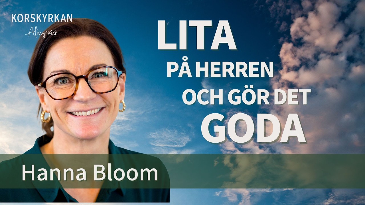 Hanna Bloom -  Lita på Herren och gör det goda!