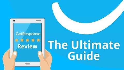 GetResponse Review 2020 - The Ultimate Step-by-Step Tutorial(30 Day FREE Trial)