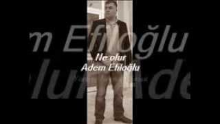 Ne Olur - Adem Efiloğlu