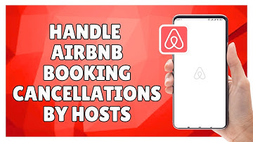 How to Handle Airbnb Booking Cancellations by Hosts