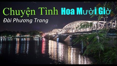 Chuyện Tình Hoa Mười Giờ | Đài Phương Trang